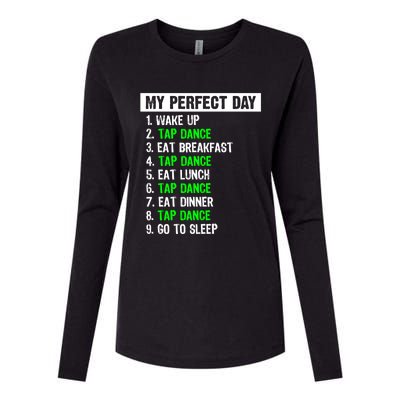 My Perfect Day Funny Tap Dancing Dancer Gift Funny Gift Womens Cotton Relaxed Long Sleeve T-Shirt