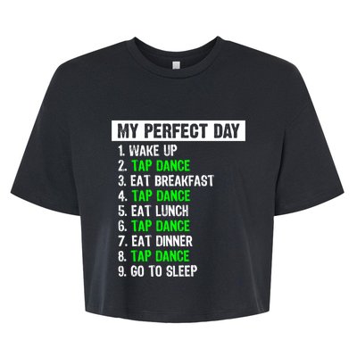 My Perfect Day Funny Tap Dancing Dancer Gift Funny Gift Bella+Canvas Jersey Crop Tee