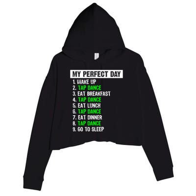 My Perfect Day Funny Tap Dancing Dancer Gift Funny Gift Crop Fleece Hoodie