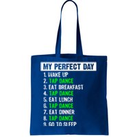 My Perfect Day Funny Tap Dancing Dancer Gift Funny Gift Tote Bag