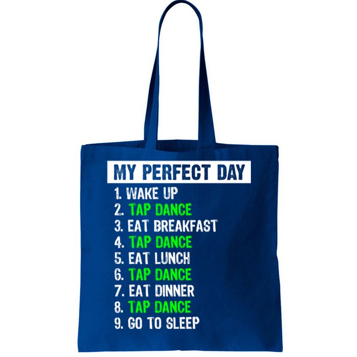 My Perfect Day Funny Tap Dancing Dancer Gift Funny Gift Tote Bag