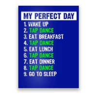 My Perfect Day Funny Tap Dancing Dancer Gift Funny Gift Poster