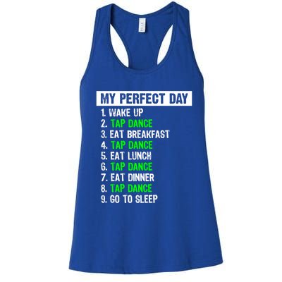 My Perfect Day Funny Tap Dancing Dancer Gift Funny Gift Women's Racerback Tank