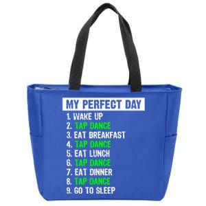 My Perfect Day Funny Tap Dancing Dancer Gift Funny Gift Zip Tote Bag