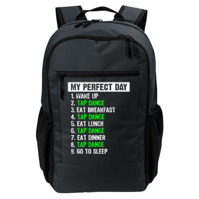 My Perfect Day Funny Tap Dancing Dancer Gift Funny Gift Daily Commute Backpack