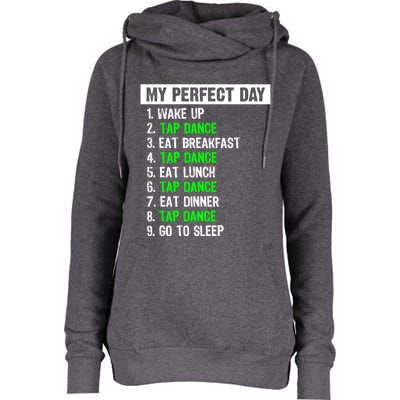 My Perfect Day Funny Tap Dancing Dancer Gift Funny Gift Womens Funnel Neck Pullover Hood