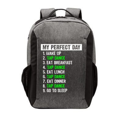 My Perfect Day Funny Tap Dancing Dancer Gift Funny Gift Vector Backpack