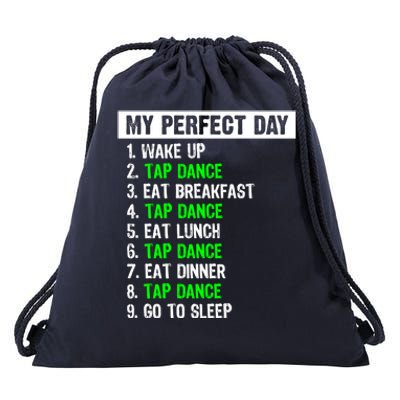 My Perfect Day Funny Tap Dancing Dancer Gift Funny Gift Drawstring Bag