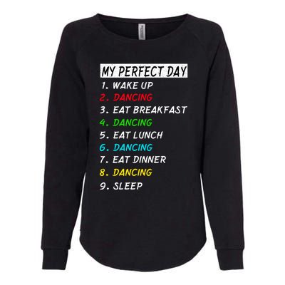 My Perfect Day Dancing Samba Wear Funny Gift Womens California Wash Sweatshirt