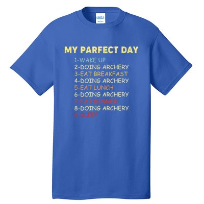 My Perfect Day Start With Archery Funny Gift For Archer Gift Tall T-Shirt