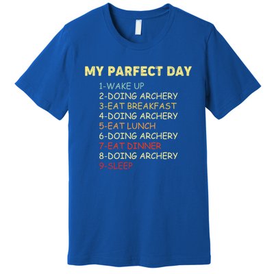 My Perfect Day Start With Archery Funny Gift For Archer Gift Premium T-Shirt