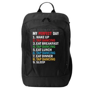 My Perfect Day Tap Dance Teacher Tap Dancer Cute Gift City Backpack