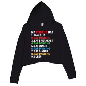 My Perfect Day Tap Dance Teacher Tap Dancer Cute Gift Crop Fleece Hoodie