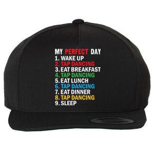 My Perfect Day Tap Dance Teacher Tap Dancer Cute Gift Wool Snapback Cap