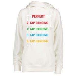 My Perfect Day Tap Dance Teacher Tap Dancer Cute Gift Womens Funnel Neck Pullover Hood