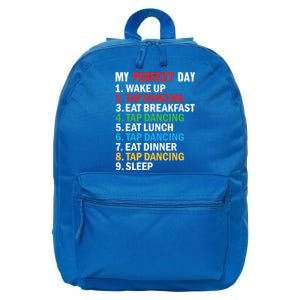 My Perfect Day Tap Dance Teacher Tap Dancer Cute Gift 16 in Basic Backpack