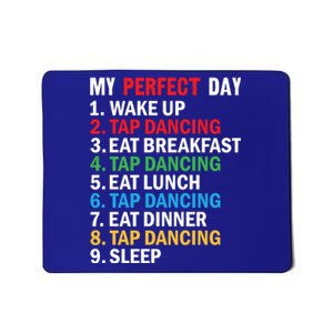 My Perfect Day Tap Dance Teacher Tap Dancer Cute Gift Mousepad