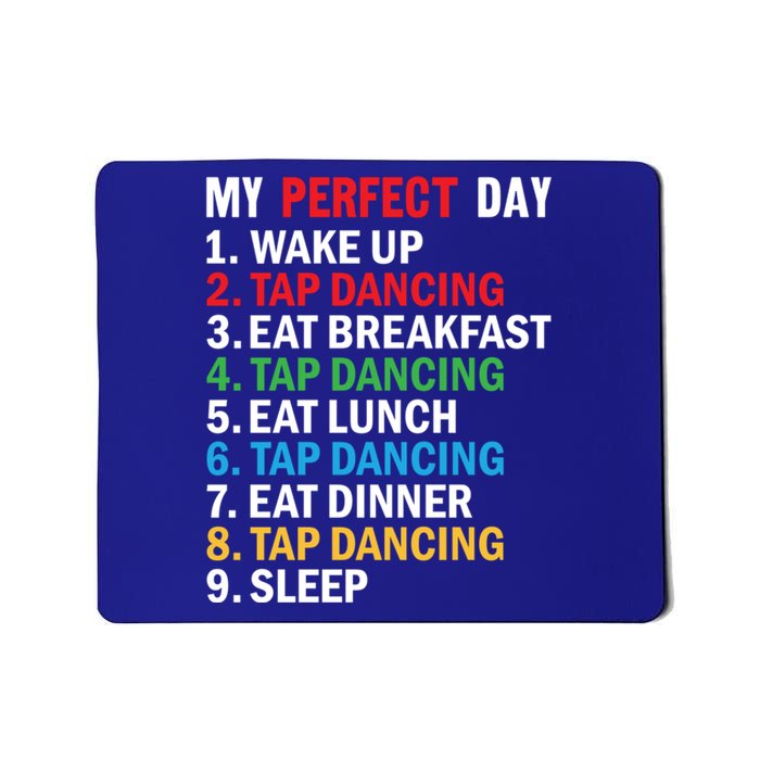 My Perfect Day Tap Dance Teacher Tap Dancer Cute Gift Mousepad