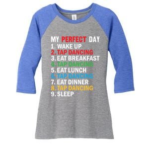 My Perfect Day Tap Dance Teacher Tap Dancer Cute Gift Women's Tri-Blend 3/4-Sleeve Raglan Shirt