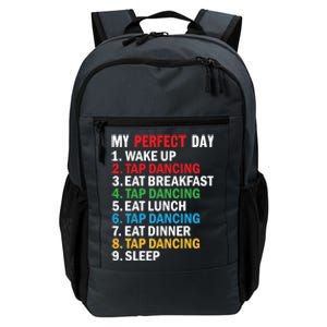 My Perfect Day Tap Dance Teacher Tap Dancer Cute Gift Daily Commute Backpack