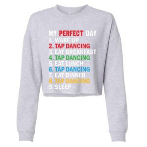 My Perfect Day Tap Dance Teacher Tap Dancer Cute Gift Cropped Pullover Crew