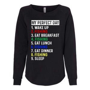 My Perfect Day Fishing Funny Fishing Meaningful Gift Womens California Wash Sweatshirt