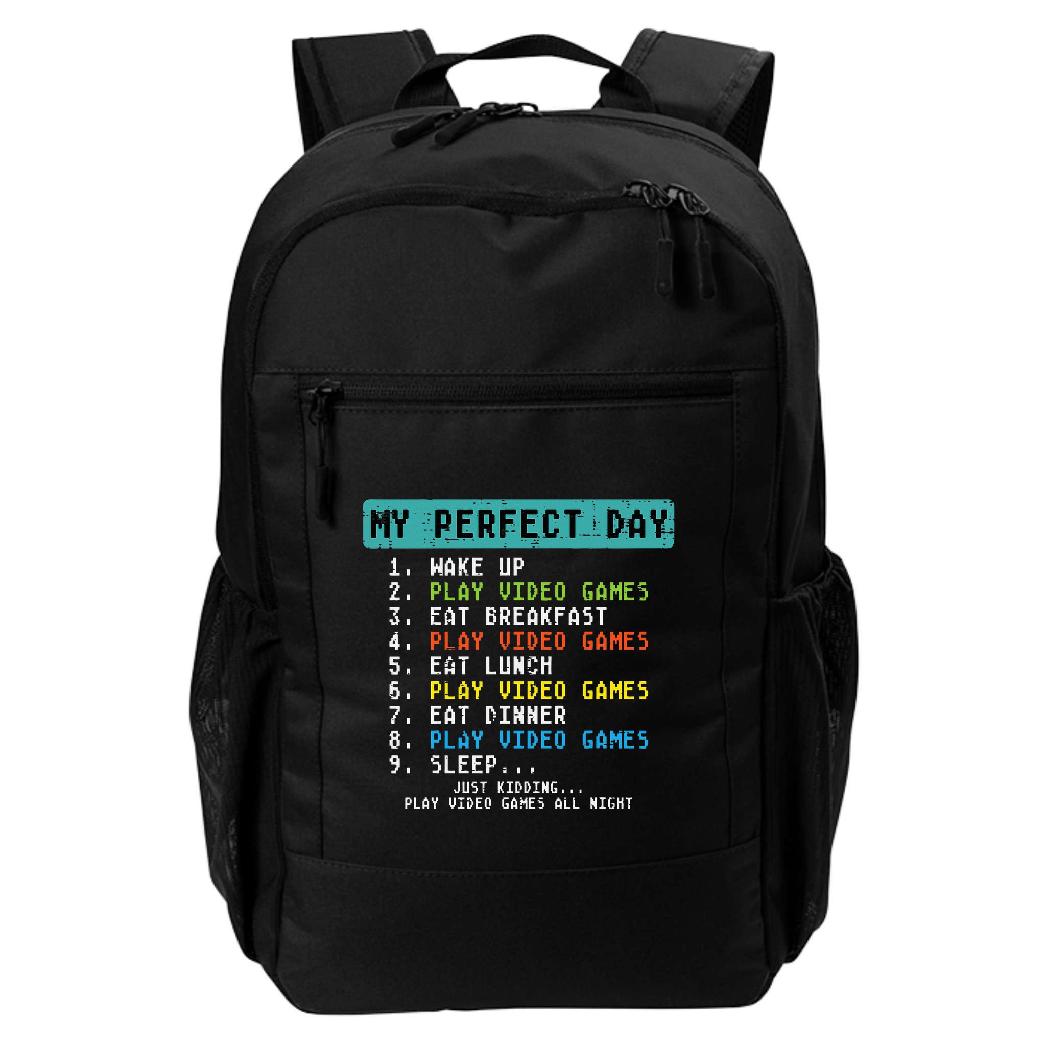My Perfect Day Play Video Games Funny Gamer Backpack