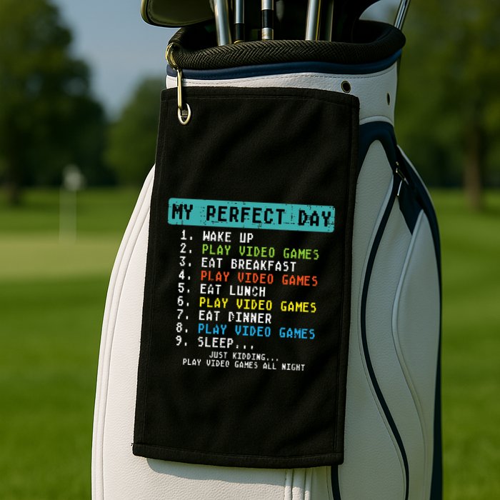 My Perfect Day Play Video Games Funny Gamer Golf Towel