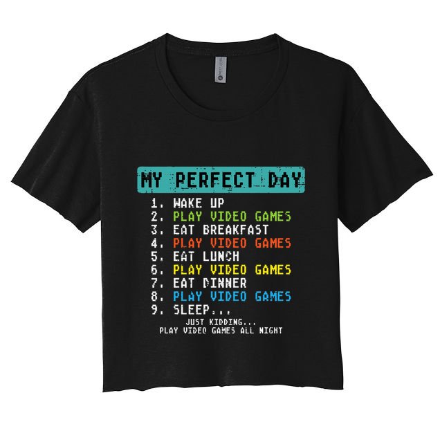 My Perfect Day Play Video Games Funny Gamer Crop Top