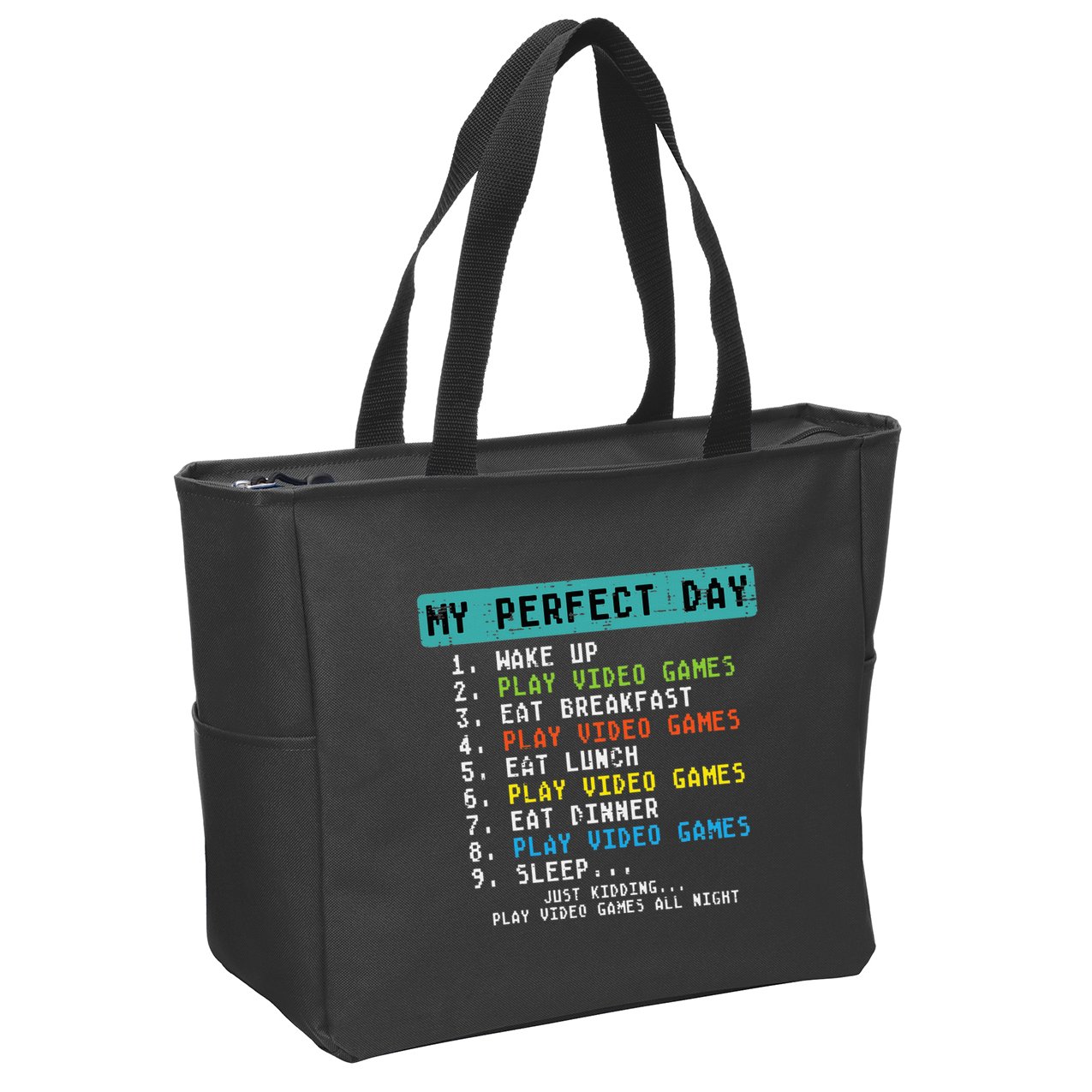 My Perfect Day Play Video Games Funny Gamer Zip Tote Bag