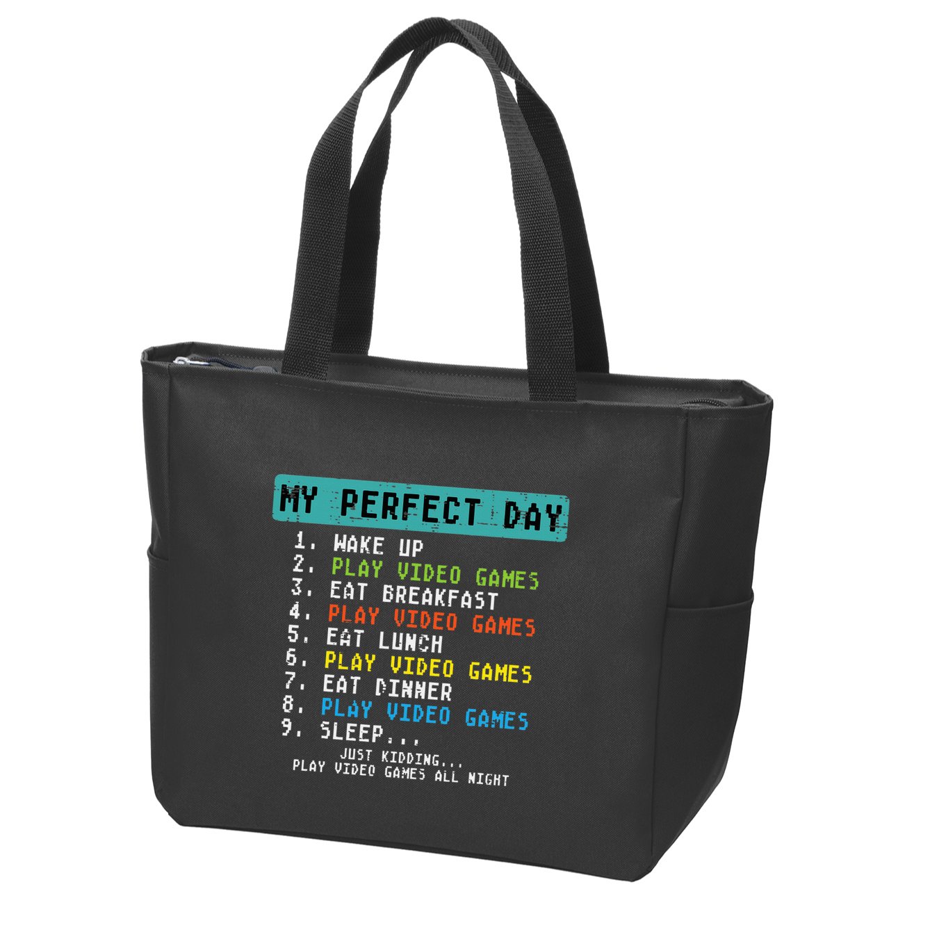 My Perfect Day Play Video Games Funny Gamer Zip Tote Bag