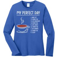 My Perfect Day Tea Cute Gift Ladies Long Sleeve Shirt