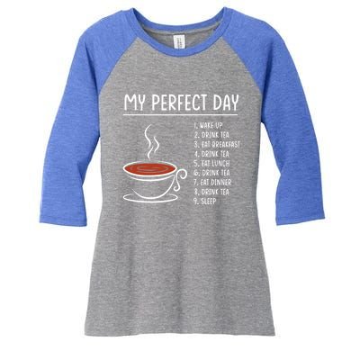 My Perfect Day Tea Cute Gift Women's Tri-Blend 3/4-Sleeve Raglan Shirt