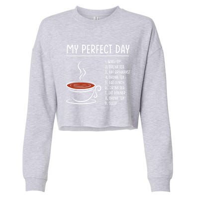 My Perfect Day Tea Cute Gift Cropped Pullover Crew