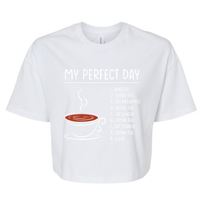 My Perfect Day Tea Cute Gift Bella+Canvas Jersey Crop Tee