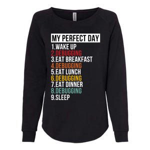 My Perfect Day For Coders And Programmers Gift Womens California Wash Sweatshirt