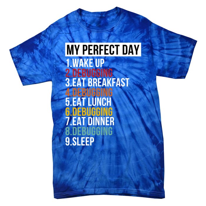 My Perfect Day For Coders And Programmers Gift Tie-Dye T-Shirt