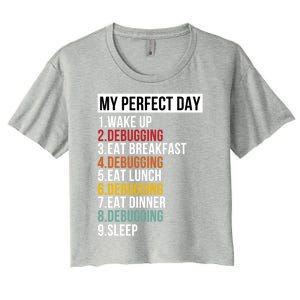 My Perfect Day For Coders And Programmers Gift Women's Crop Top Tee