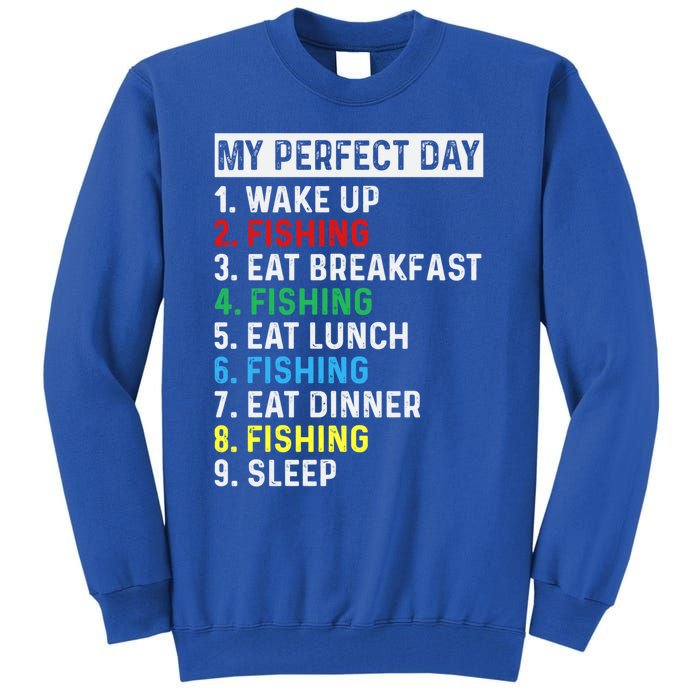 My Perfect Day Fishing Tee Gift Tall Sweatshirt