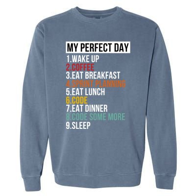 My Perfect Day For Coders And Programmers Gift Garment-Dyed Sweatshirt