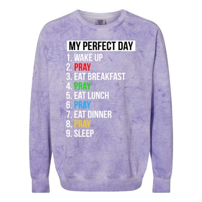 My Perfect Day Praying Funny Gift Cute Prayer Funny Gift Colorblast Crewneck Sweatshirt