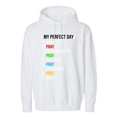 My Perfect Day Praying Funny Gift Cute Prayer Funny Gift Garment-Dyed Fleece Hoodie