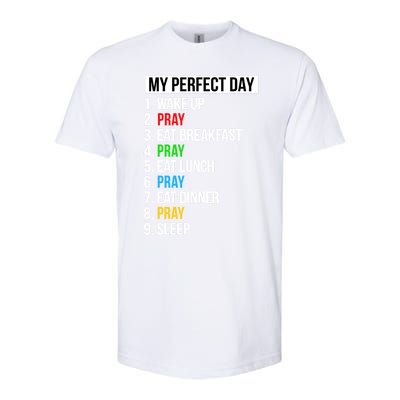 My Perfect Day Praying Funny Gift Cute Prayer Funny Gift Softstyle CVC T-Shirt