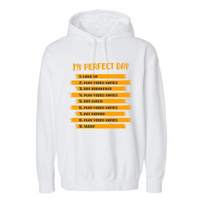 My Perfect Day Play Video Games Gift Garment-Dyed Fleece Hoodie