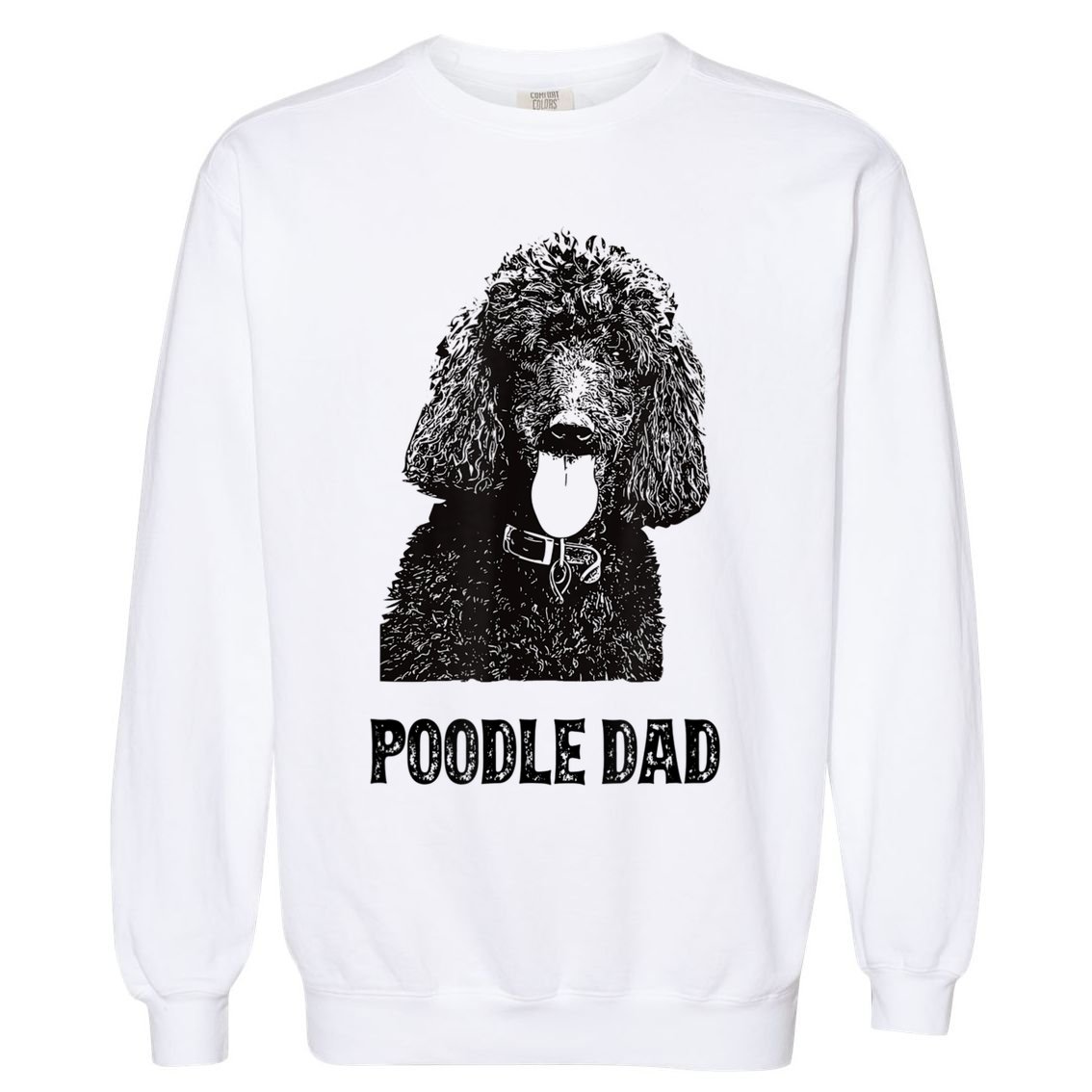 Mens Poodle Dad Standard Poodle Dad Garment-Dyed Sweatshirt