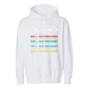 My Perfect Day Video Games Funny Gamer Garment-Dyed Fleece Hoodie