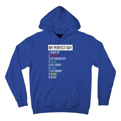 My Perfect Day Skiing Funny Gift Hoodie