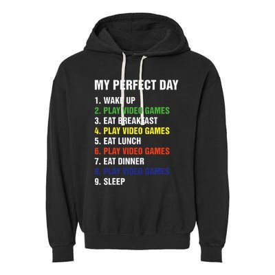 My Perfect Day Gaming Video Gamer Gifts Garment-Dyed Fleece Hoodie