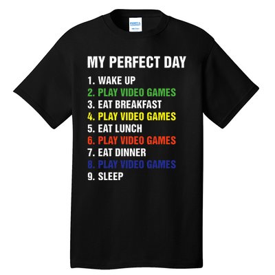 My Perfect Day Gaming Video Gamer Gifts Tall T-Shirt