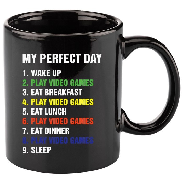 My Perfect Day Gaming Video Gamer Gifts 11oz C Handle Ceramic Mug